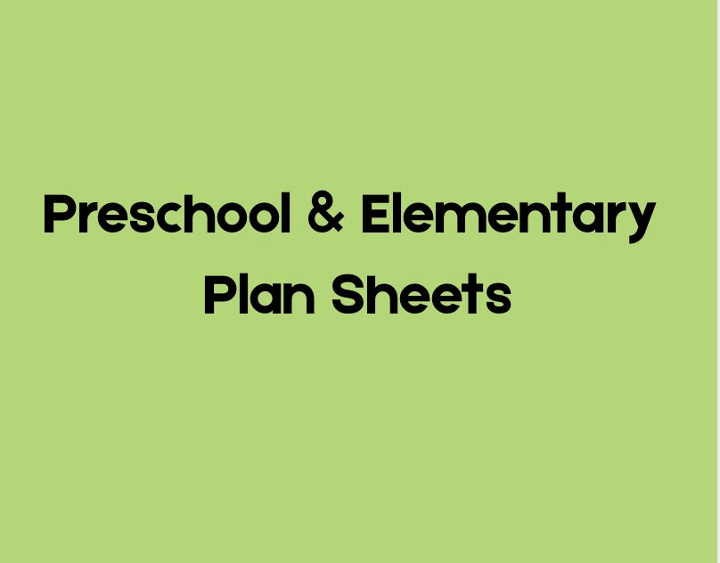Preschool and Elementary Plan Sheets