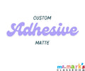 Custom Prints: Matte, Adhesive Backing image 0