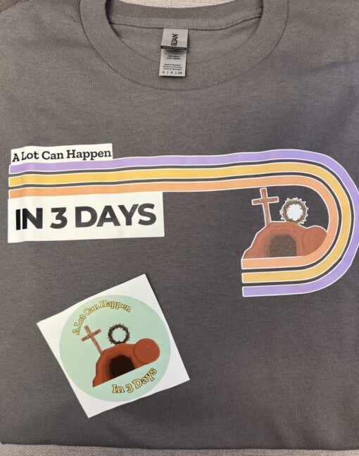 "A lot can happen in 3 days" Easter T-Shirt - Image 3