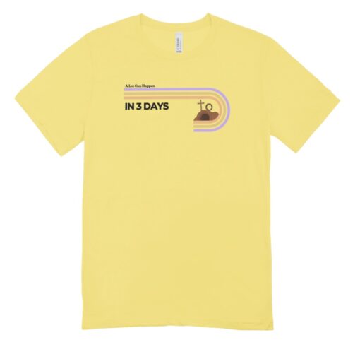 "A lot can happen in 3 days" Easter T-Shirt - Image 2