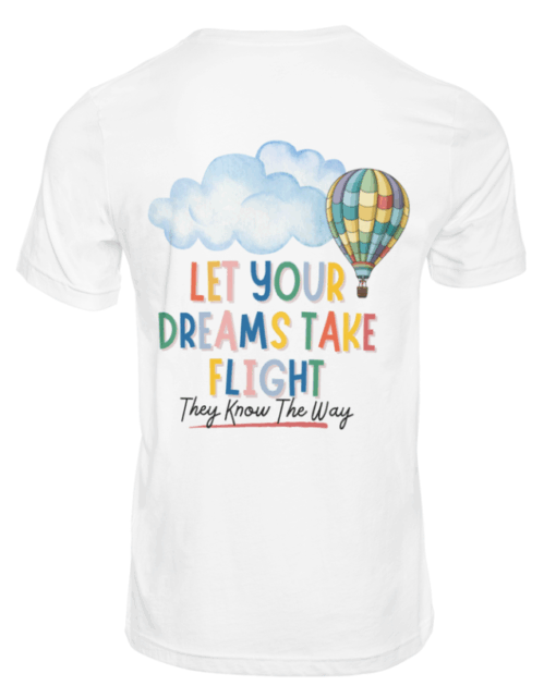 Custom "Let Your Dreams Take Flight" Tee - Image 7