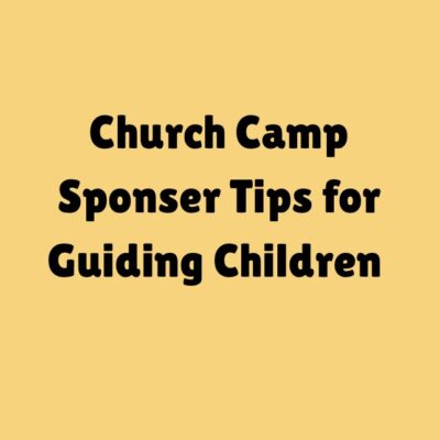 Church Camp Sponsors Tips: Guiding Behavior